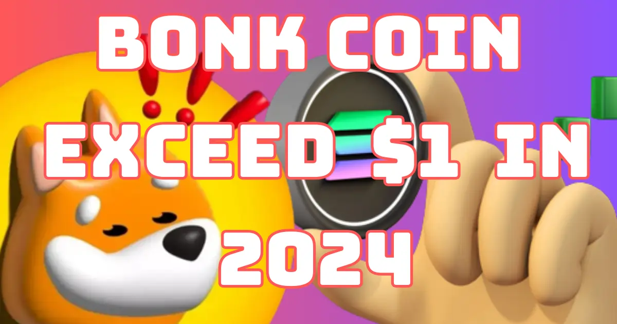 Will Bonk Coin Exceed $1 in 2024? Why should you buy Bonk?