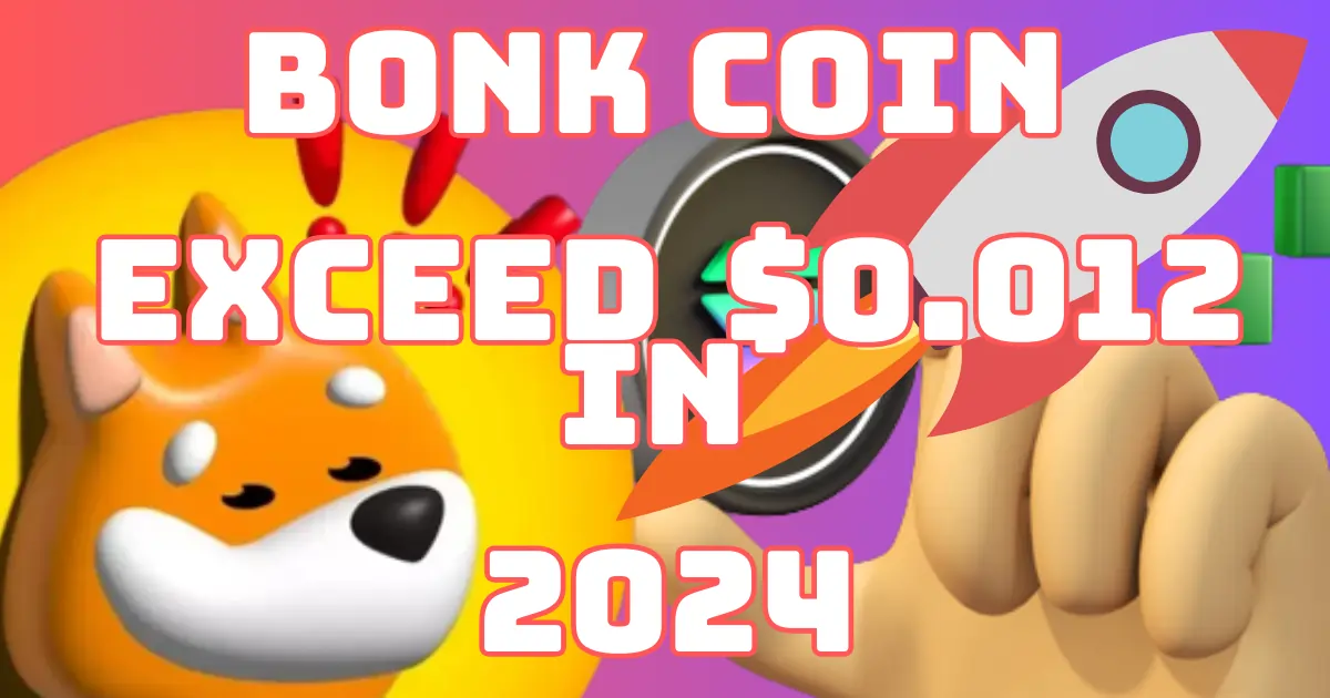 Bonk CRYPTO coin exceed $1 in 2024