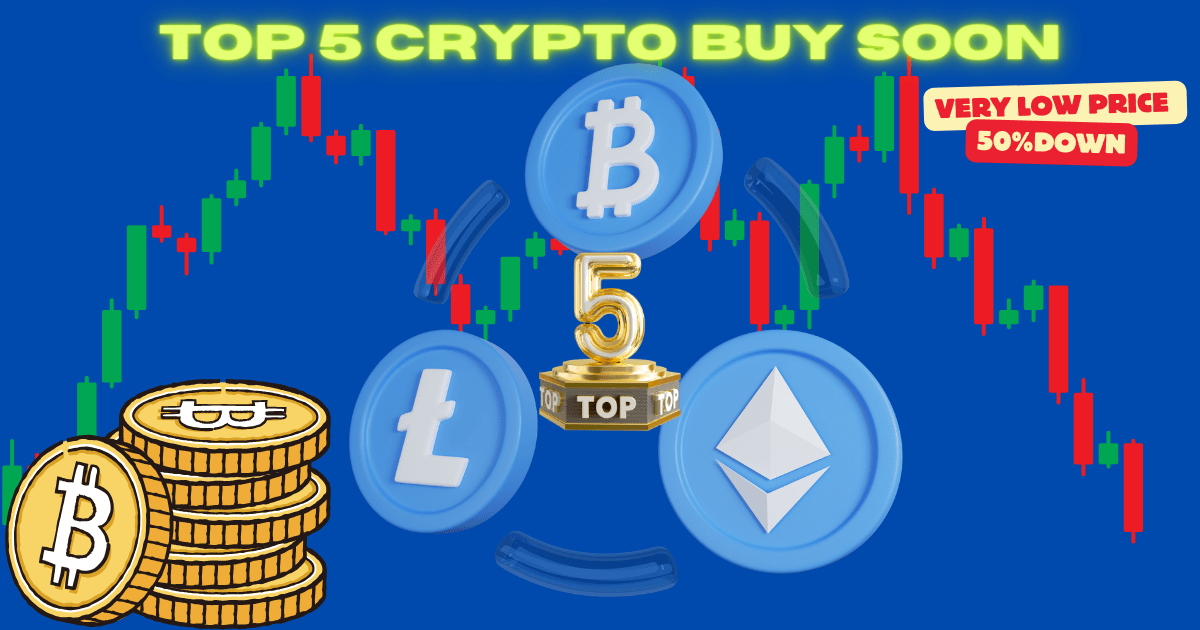 TOP 5 CRYPTO BUY SOON